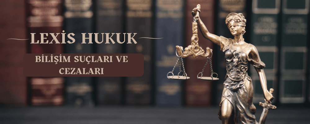 Bilişim Suçları ve Cezaları Avukatlığı - bilisim-suclari-ve-cezalari-avukatligi