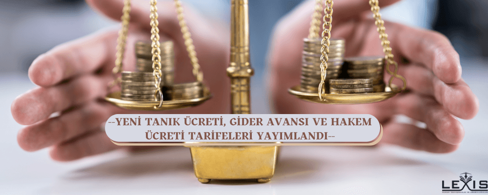 Tanık Ücreti, Hakem Ücreti ve Gider Avansı Tarifeleri Yayımlandı - tanik-uecreti-hakem-uecreti-ve-gider-avansi-tarifeleri-yayimlandi