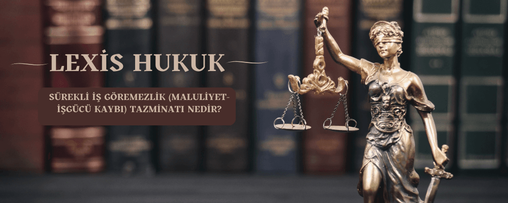 Sürekli İş göremezlik (Maluliyet-İşgücü Kaybı) Tazminatı Nedir? - suerekli-isgoeremezlik-maluliyet-isguecue-kaybi-tazminati-nedir